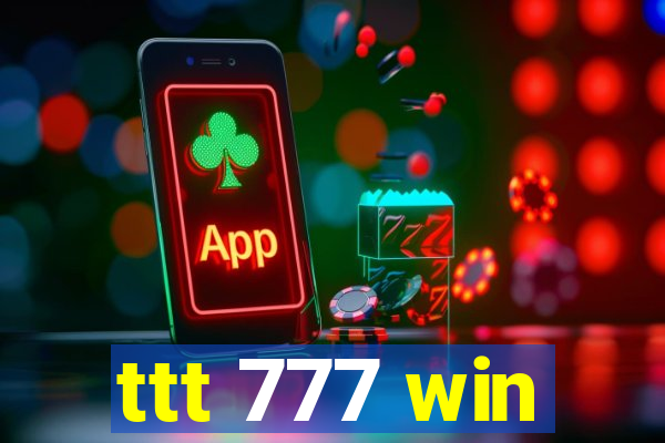 ttt 777 win